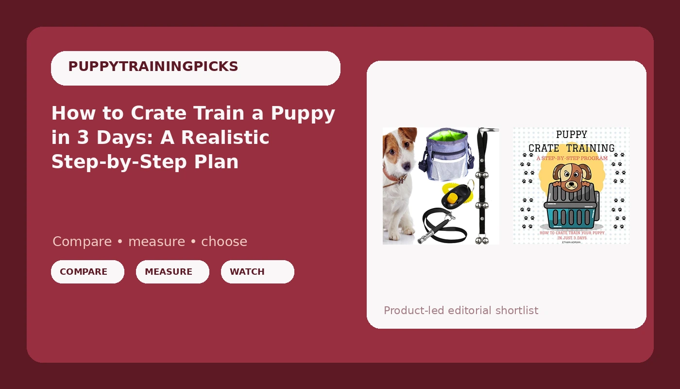 How to Crate Train a Puppy in 3 Days: A Realistic Step-by-Step Plan